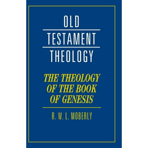 Old Testament Theology The Theology of the Book of Genesis, (Paperback)