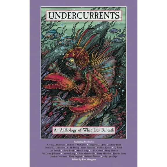 Undercurrents: An Anthology of What Lies Beneath, (Paperback)