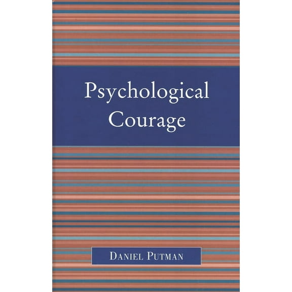 Psychological Courage, (Paperback)