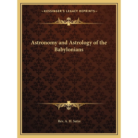 Astronomy and Astrology of the Babylonians (Paperback)