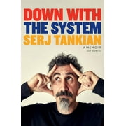 Down with the System : A Memoir (of Sorts) (Hardcover)