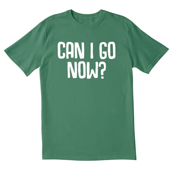 TotallyTorn Can I Go Now Novelty Sarcastic Funny Mens Graphic T Shirts