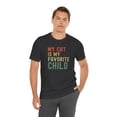 thumbnail image 2 of My Cat is my favorite child t-shirt, Funny cat owner Cat mom unisex shirt, 2 of 7