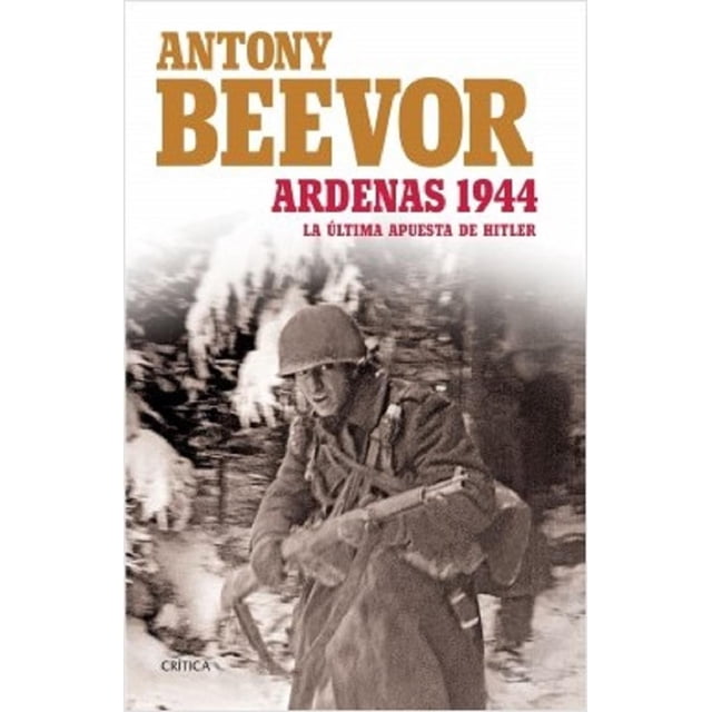 ARDENAS 1944 CRITICA MEXICO ANTONY BEEVOR