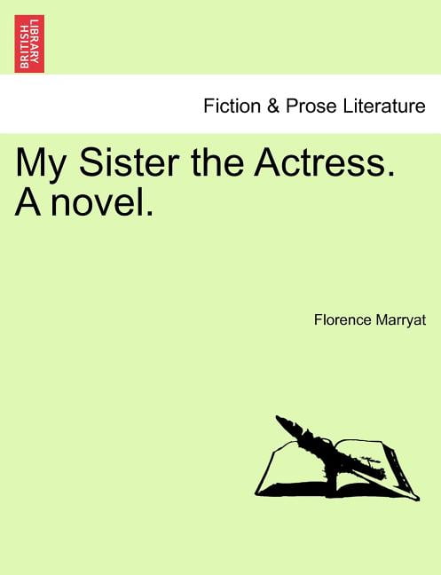My Sister the Actress. a Novel. - Walmart.com