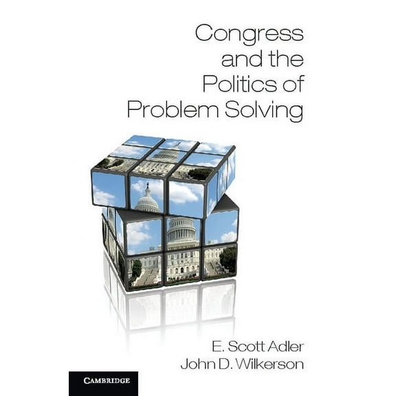 Congress and the Politics of Problem Solving, (Hardcover)