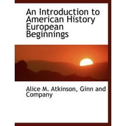 An Introduction to American History European Beginnings (Paperback)