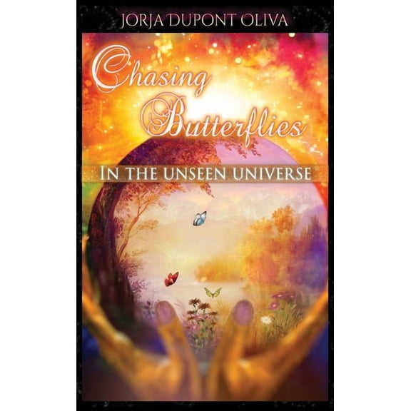 Chasing Butterflies in the Unseen Universe, (Hardcover)
