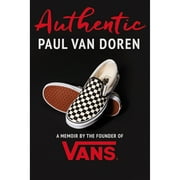 Pre-Owned Authentic: A Memoir by the Founder of Vans (Hardcover 9781641120241) by Paul Van Doren