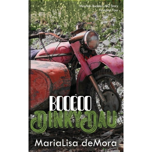 Boocoo Dinky Dau: Mayhan Bucklers MC Book Four, (Paperback)