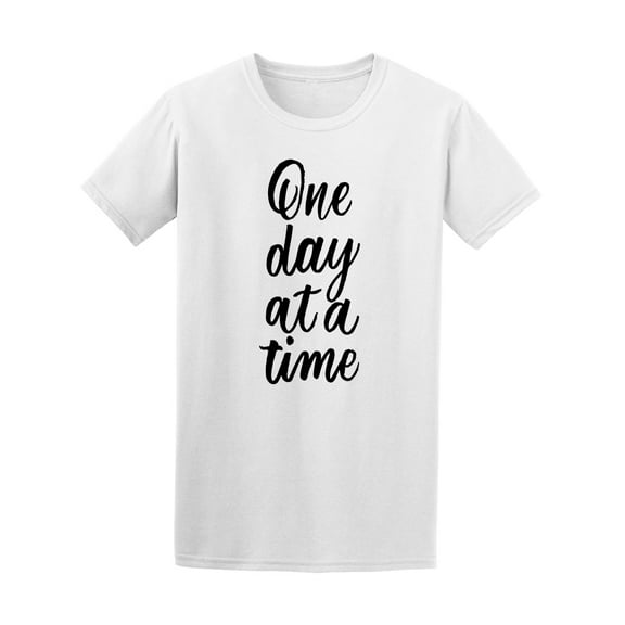 One Day At A Time Quote T-Shirt Men -Image by Shutterstock, Male 3X-Large
