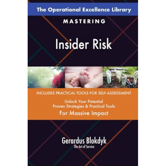 Pre-Owned The Operational Excellence Library; Mastering Insider Risk, 9781038854780, 1038854784, Paperback,