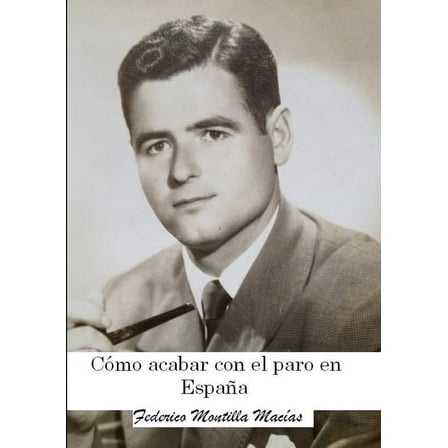 Como acabar con el paro en España, (Paperback)