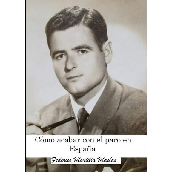 Como acabar con el paro en España, (Paperback)