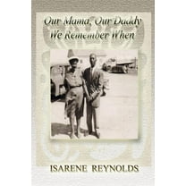 Our Mama, Our Daddy, We Remember When