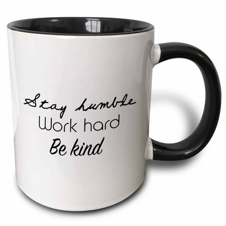 

3dRose STAY HUMBLE WORK HARD BE KIND - Two Tone Black Mug 11-ounce