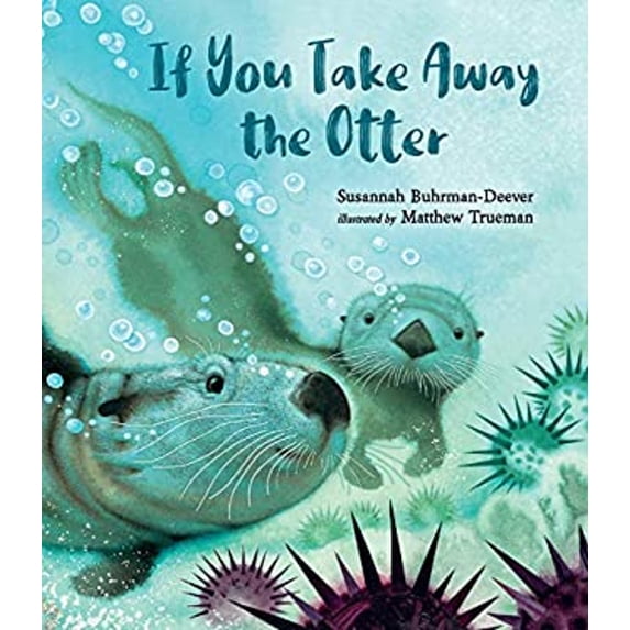 Pre-Owned If You Take Away the Otter (Hardcover) 0763689343 9780763689346