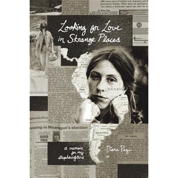 Pre-Owned Looking for Love in Strange Places: A Memoir for My Stepdaughters (Paperback)