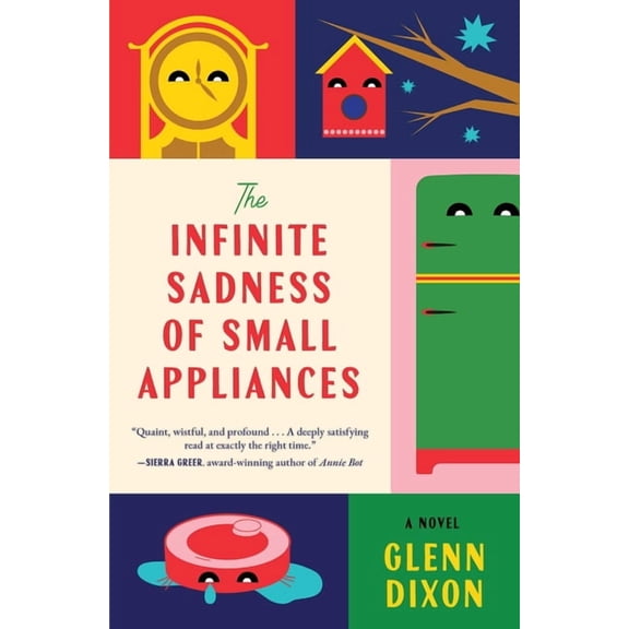 The Infinite Sadness of Small Appliances, (Hardcover)