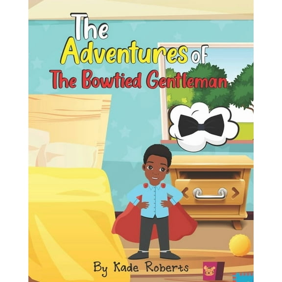 The Adventures of The Bowtied Gentleman (Paperback) by Kade Roberts