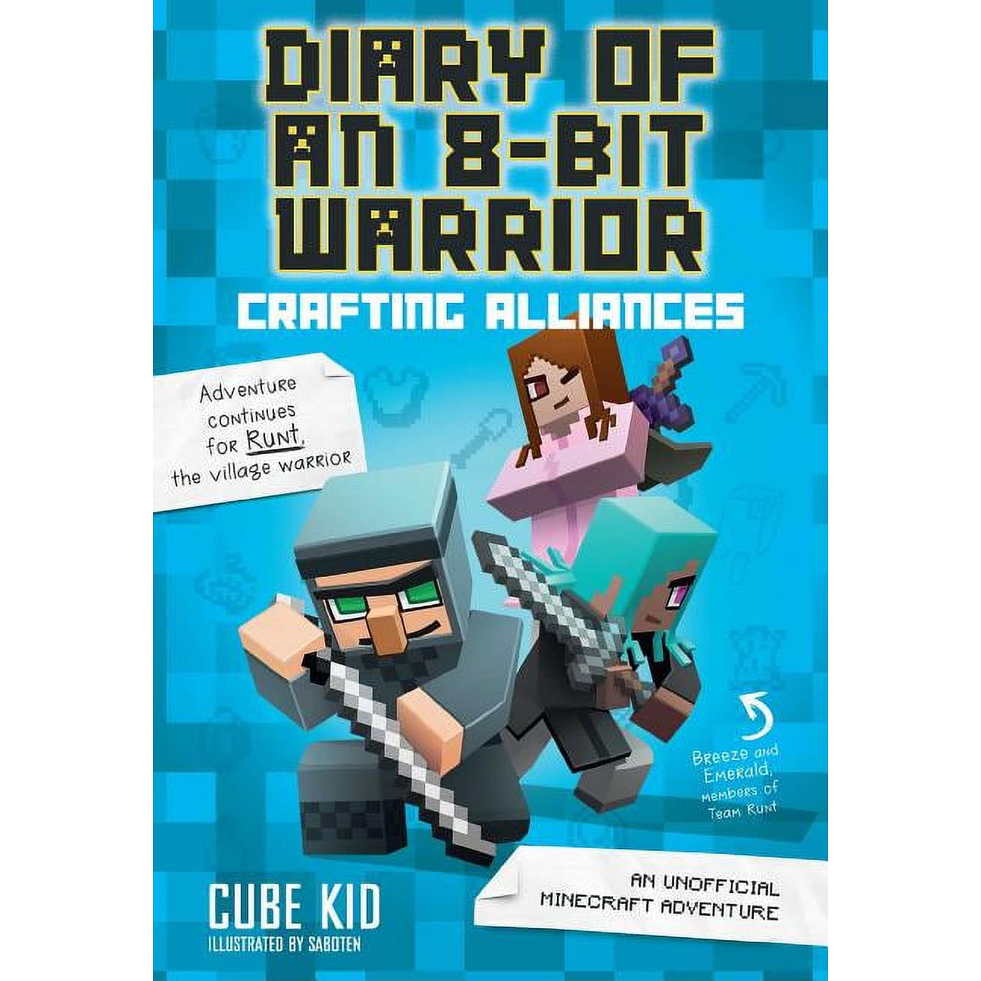 Diary of an 8-Bit Warrior Diary of an 8-Bit Warrior: Crafting Alliances: An Unofficial Minecraft Adventure Volume 3, Book 3, (Paperback)