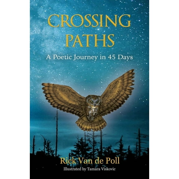 Crossing Nature Poetry Crossing Paths: A Poetic Journey in 45 Days, Book 1, (Paperback)