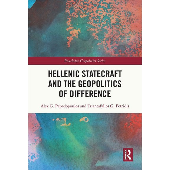 Routledge Geopolitics Hellenic Statecraft and the Geopolitics of Difference, (Paperback)