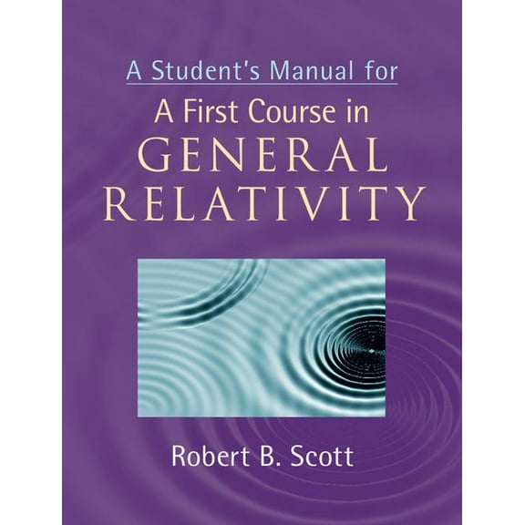 A Student's Manual for A First Course in General Relativity, (Paperback)