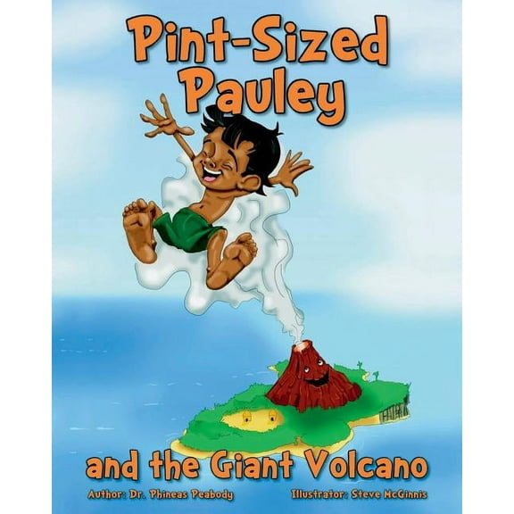 Pint-Sized Pauley and the Giant Volcano, (Paperback)