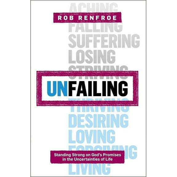 Seedbed Resources: Unfailing: Standing Strong on God's Promises in the Uncertainties of Life (Paperback)