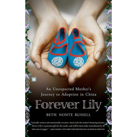 Forever Lily : An Unexpected Mother's Journey to Adoption in China (Paperback)