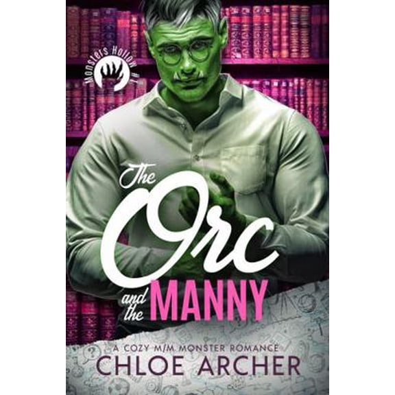 Pre-Owned The Orc and the Manny: A Cozy M/M Monster Romance (Monsters Hollow) (Paperback) 195921909X 9781959219095