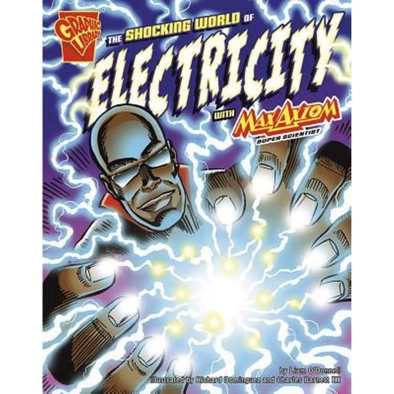 Pre-Owned The Shocking World of Electricity with Max Axiom, Super Scientist (Paperback) 0736878882 9780736878883