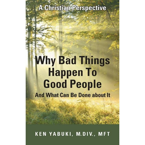 Why Bad Things Happen To Good People And What Can Be Done about It: A Christian Perspective (Paperback)