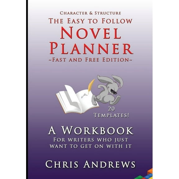 Novel Planner: A workbook for writers who just want to get on with it, (Paperback)