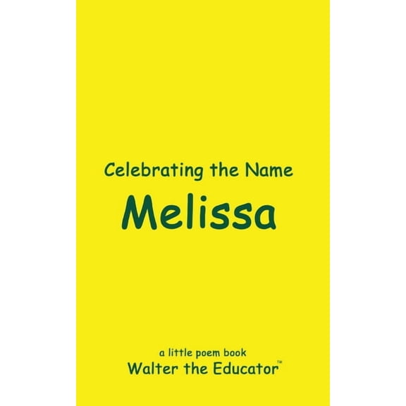 The Poetry of First Names Book Celebrating the Name Melissa, (Paperback)