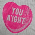 thumbnail image 2 of Mens You Aight T Shirt Funny Valentines Day Candy Heart Joke Tee for Guys Graphic Tees, 2 of 7