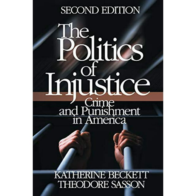 The Politics of Injustice: Crime and Punishment in America