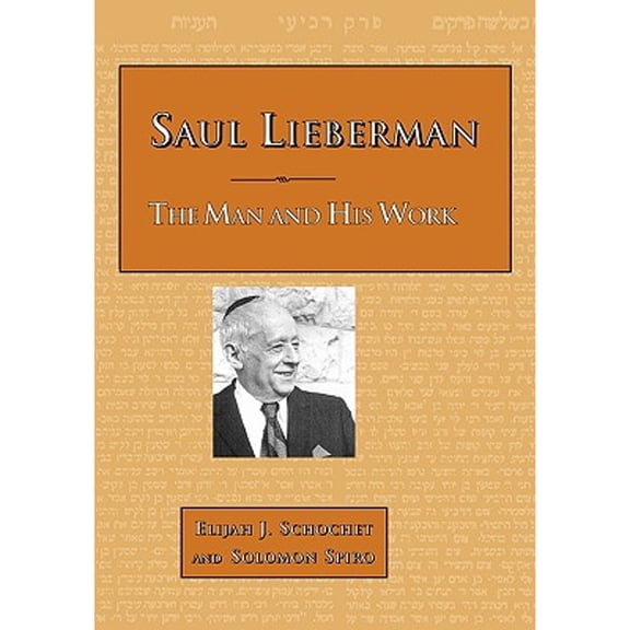 Saul Lieberman: The Man and His Work (Paperback)