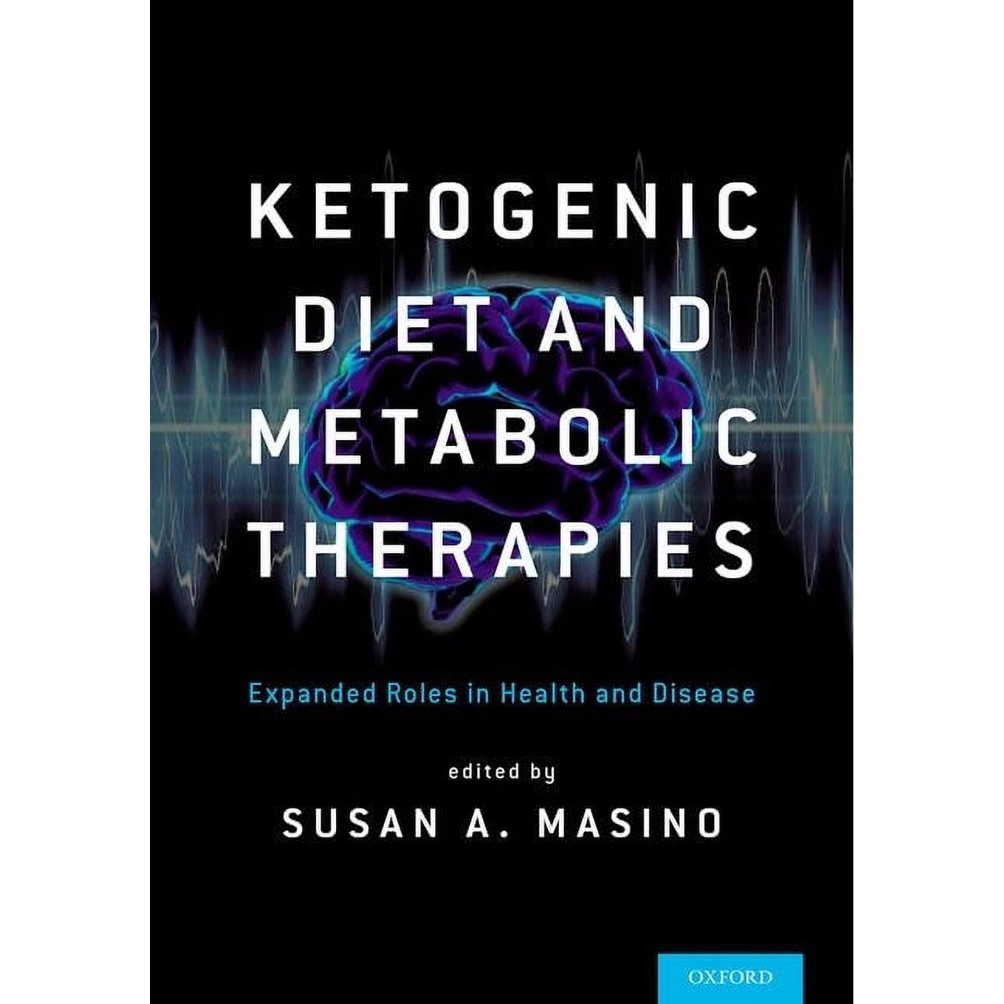 Ketogenic Diet and Metabolic Therapies: Expanded Roles in Health and Disease, (Hardcover)