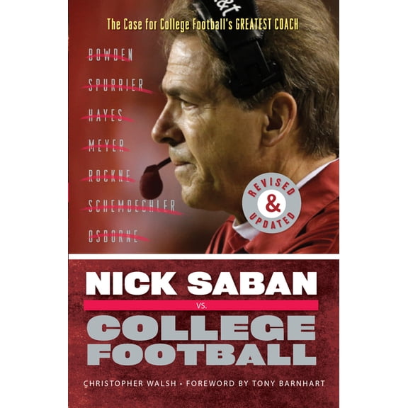 Nick Saban vs. College Football: The Case for College Football's Greatest Coach, (Paperback)