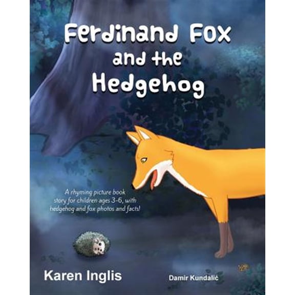 Pre-Owned Ferdinand Fox and the Hedgehog: A rhyming picture book story for children ages 3-6 (Paperback) 0995454310 9780995454316