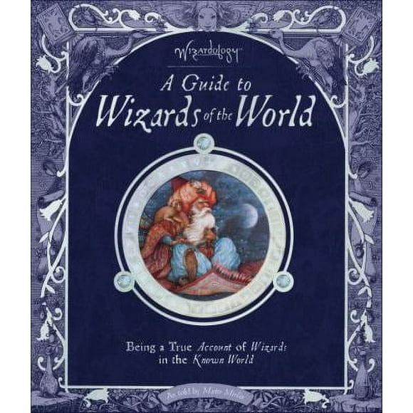 Pre-Owned Wizardology: A Guide to Wizards of the World [With Cards] (Hardcover) 0763637106 9780763637101