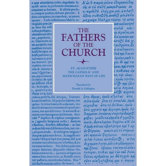 Fathers of the Church Patristic The Catholic and Manichaean Ways of Life, (Paperback)