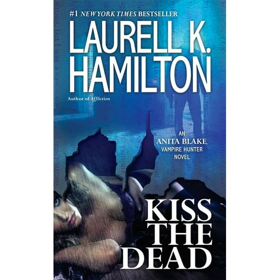 Anita Blake, Vampire Hunter Kiss the Dead: An Anita Blake, Vampire Hunter Novel, Book 22, (Paperback)