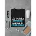 thumbnail image 3 of No Andaba Muerto Andaba De Parranda Spanish Quote Graphic Men Black T-Shirt, Male x-Large, 3 of 4
