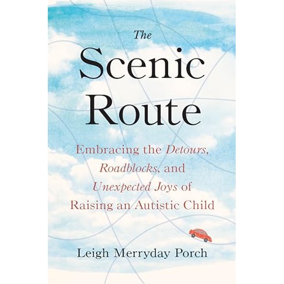 Pre-Owned The Scenic Route: Embracing the Detours, Roadblocks, and Unexpected Joys of Raising an Autistic Child (Hardcover) 0593328728 9780593328729