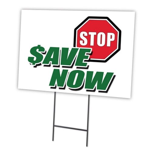 STOP SAVE NOW 12"x16" Yard Sign & Stake | Advertise Your Business | Stake Included Image On Front Only | Made in The USA