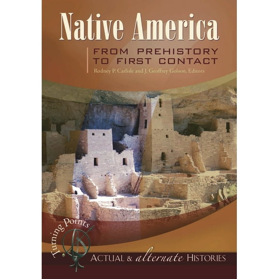 Turning Points--Actual and Alternate His Native America from Prehistory to First Contact, (Hardcover)