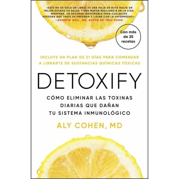 Detoxify, Spanish-Language Edition of Detoxify: CÃ³mo Eliminar Las Toxinas Diarias Que DaÃ±an Tu Sistema InmunolÃ³gico, (Paperback)